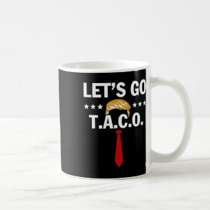 Caneca De Café Vamos Lá Taco Engraçado Trump Sempre Desiste 48