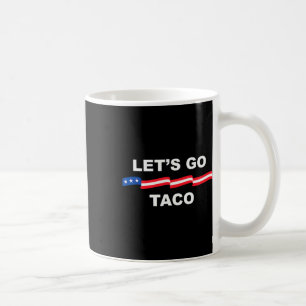 Caneca De Café Vamos Lá Taco Engraçado Trump Sempre Desiste 63