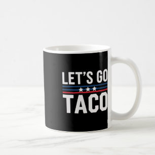 Caneca De Café Vamos Lá Taco Piada Política Divertida Humor