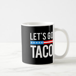 Caneca De Café Vamos Lá Taco Sempre Desiste Engraçado Para Homens