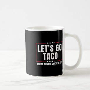Caneca De Café Vamos Lá Taco Taco Engraçado Trump Sempre Desiste