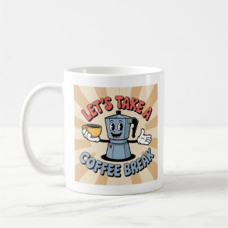 Caneca De Café Vamos Pegue uma pausa de café