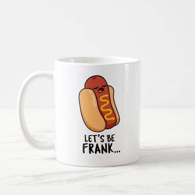 Caneca De Café Vamos Ser Frank Funny Frankfurter Pun (Esquerda)
