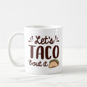 Caneca De Café Vamos Taco "Sobre isso