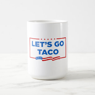 Caneca De Café Vamos Vai Taco Trump Sempre Fala Engraçado