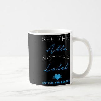Caneca De Café Veja O Able Not The Label Autism Down Syndrome Aw