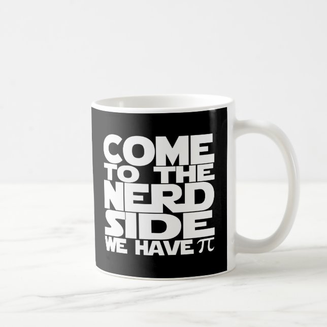 Caneca De Café Venha Ao Lado Do Nerd Temos Pi (Direita)
