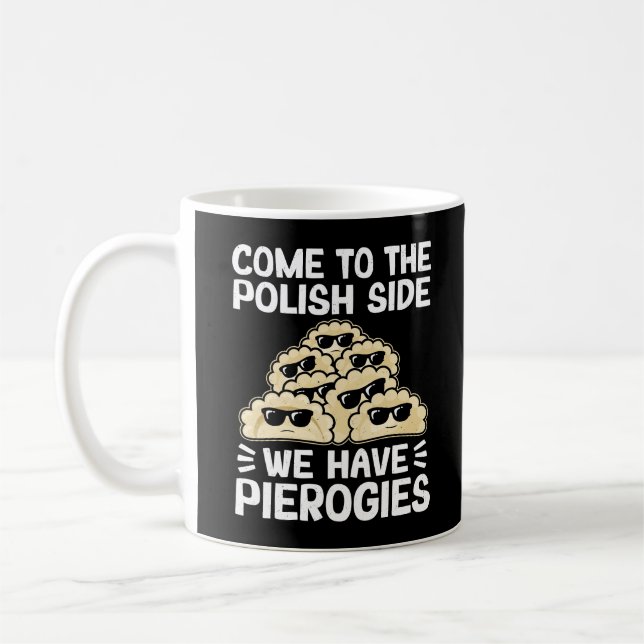 Caneca De Café Venha Ao Lado Polonês Temos Pierogies, Engraçado (Esquerda)