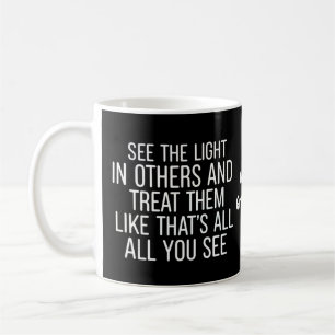 Caneca De Café Ver a Luz nos Outros Citação Positiva Encorajadora