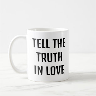 Caneca De Café Verdade sobre o bem, diga a verdade no amor