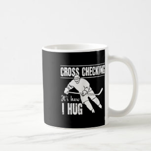 Caneca De Café Verificação Cruzada É Como Eu Abraço Hóquei No Gel