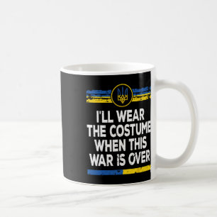 Caneca De Café Vestirei a Fantasia Quando Esta Guerra Acabar Ucrâ