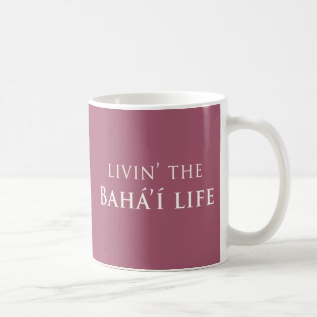 Caneca De Café Vida de Livin Bahá'í (Direita)