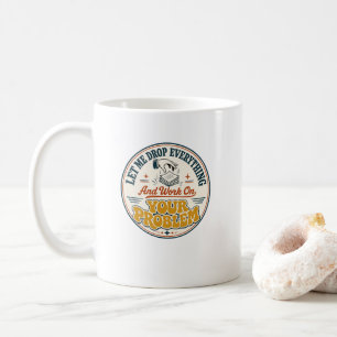 Caneca De Café Vida Deixe Tudo de Lado e Trabalhe em Seus Problem