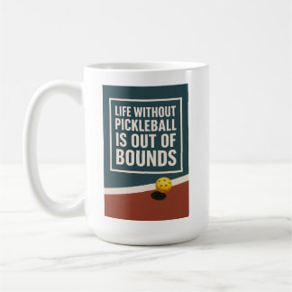 Caneca De Café Vida Sem Pickleball Está Fora dos Limites 