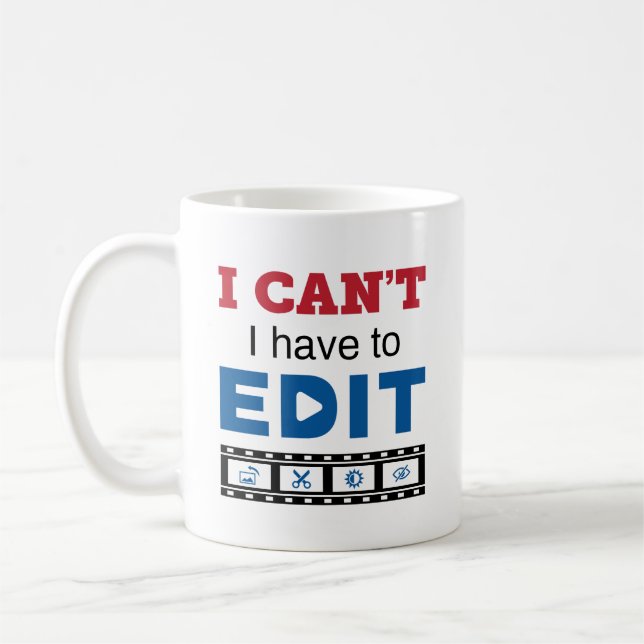 Caneca De Café Video Editor I Can't I Have to Edit (Esquerda)