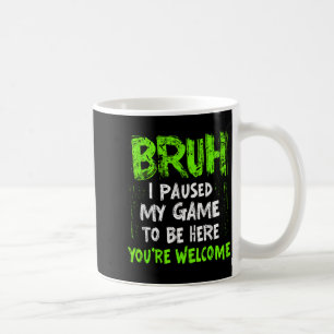 Caneca De Café Vídeo Engraçado de Gamer Bruh Eu Pausei Meu Jogo G