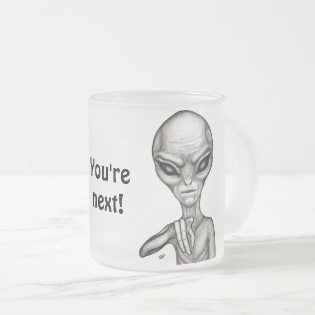 Caneca De Café Vidro Jateado Alienígena ruim, você é a próxima! (Frente Esquerda)