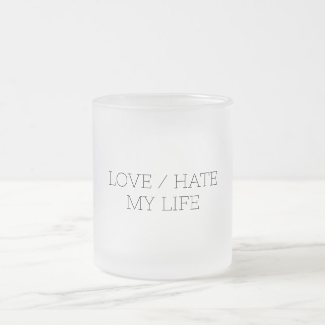 Caneca De Café Vidro Jateado Amar/Odiar Minha Vida (Centro)