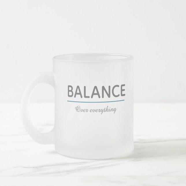 Caneca De Café Vidro Jateado Balance Over Everything – Minimal White Typography (Esquerda)