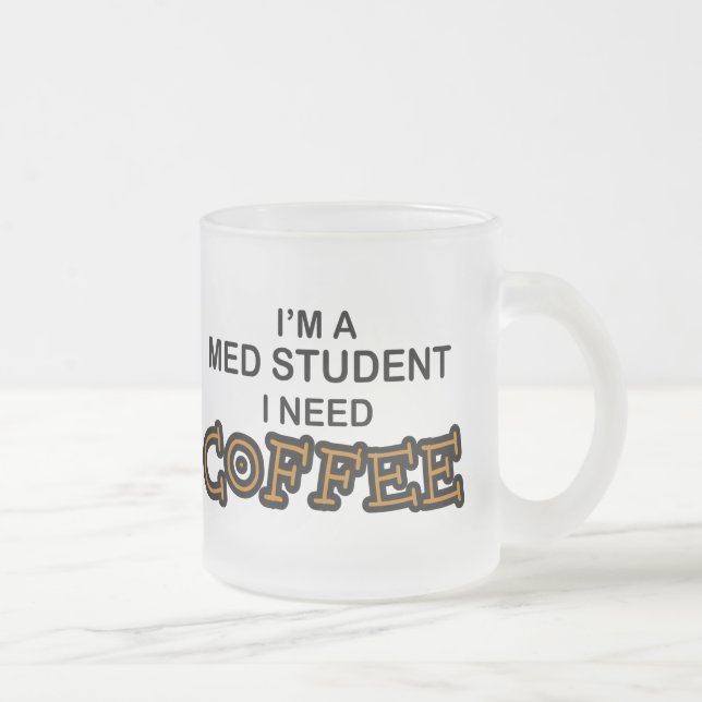 Caneca De Café Vidro Jateado Café da necessidade - estudante do MED (Direita)