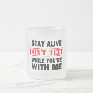 Caneca De Café Vidro Jateado Continue Vivo. Não Envie Mensagens Enquanto Estive
