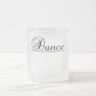 Caneca De Café Vidro Jateado Dance Prometa Que Sempre Haverá Mais Um