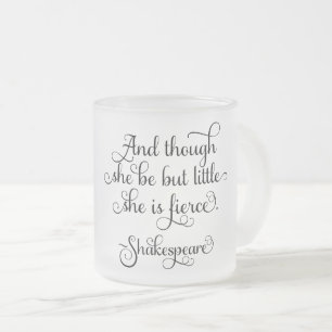 Caneca De Café Vidro Jateado Ela pode ser pequena, mas é feroz. Shakespeare
