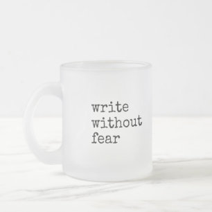 Caneca De Café Vidro Jateado Escreva Sem Medo Edite Sem Misericórdia Escritores