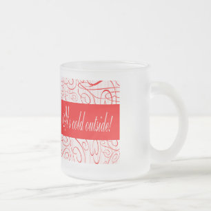 Caneca De Café Vidro Jateado Está frio lá fora