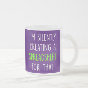 Caneca De Café Vidro Jateado Estou Silenciosamente Criando Uma Planilha Para Is