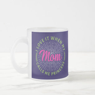 Caneca De Café Vidro Jateado Eu Adoro Quando Minha Mãe Me Chama de Princesa-951