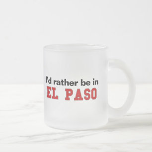 Caneca De Café Vidro Jateado Eu preferencialmente estaria em El Paso