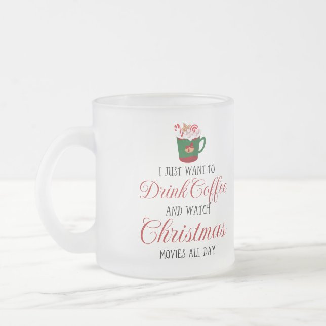 Caneca De Café Vidro Jateado Eu só quero tomar café e assistir ao Natal (Esquerda)