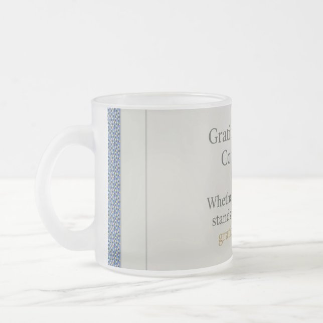 Caneca De Café Vidro Jateado Gratitude Remains: Wherever You Stand, Be Grateful (Esquerda)