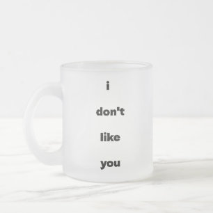 Caneca De Café Vidro Jateado Humor de Piada de Não Gosto de Você