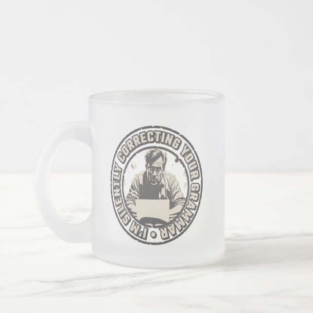 Caneca De Café Vidro Jateado I'm Silently Correcting Your Grammar (Esquerda)