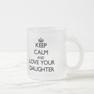 Caneca De Café Vidro Jateado Mantenha a calma e ame sua filha