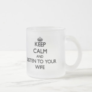 Caneca De Café Vidro Jateado Mantenha a calma e escute sua esposa