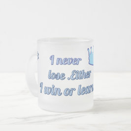 Caneca De Café Vidro Jateado Motivational_I Nunca Perder Ganhar ou aprender