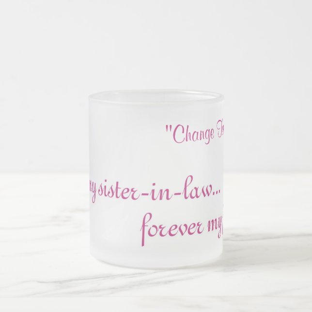 Caneca De Café Vidro Jateado mugFirst minha cunhada (Centro)