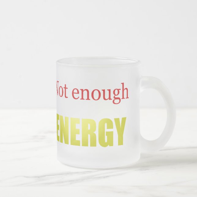 Caneca De Café Vidro Jateado Não bastante energia (Direita)
