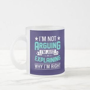 Caneca De Café Vidro Jateado Não Discutindo, Apenas Estou Certo-64692