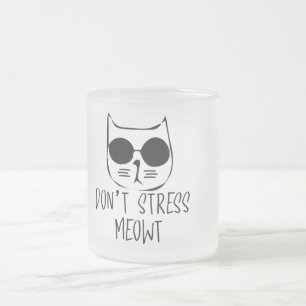 Caneca De Café Vidro Jateado não estresse o design de gato motivador de miau