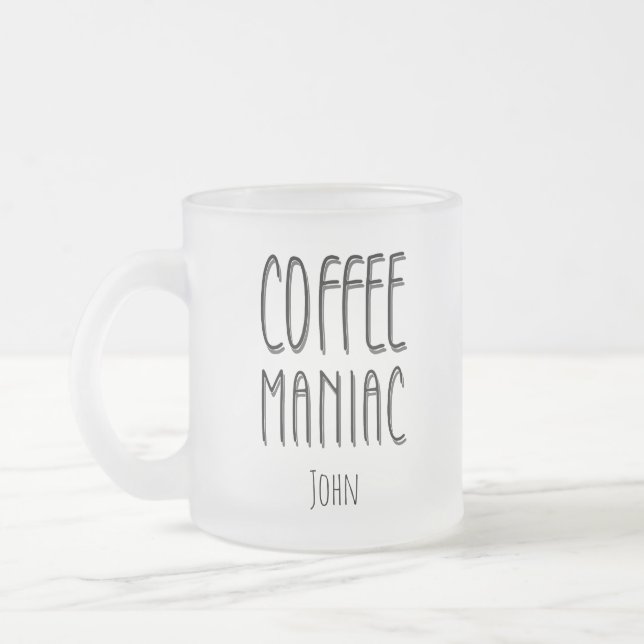 Caneca De Café Vidro Jateado Nome Personalizado Café Maniac - Engraçado (Esquerda)