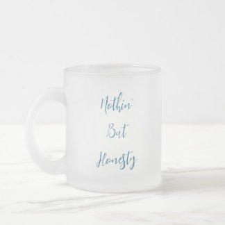 Caneca De Café Vidro Jateado Nothin' But Honesty