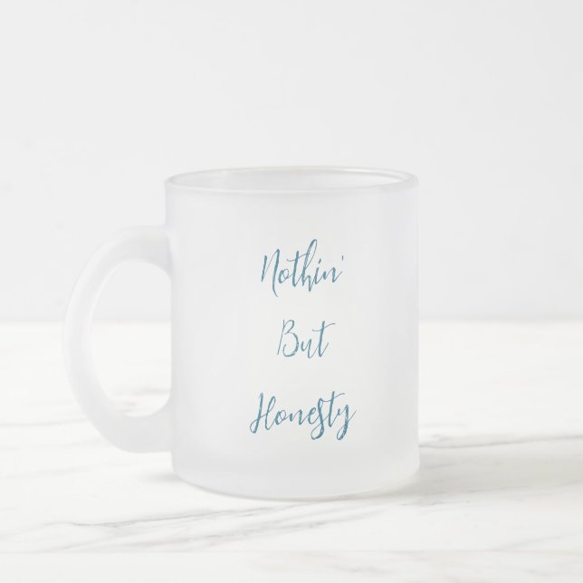 Caneca De Café Vidro Jateado Nothin' But Honesty (Esquerda)