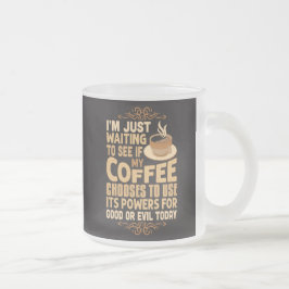 Caneca De Café Vidro Jateado Poderes de Café Engraçados Para o Bem ou Para o Ma