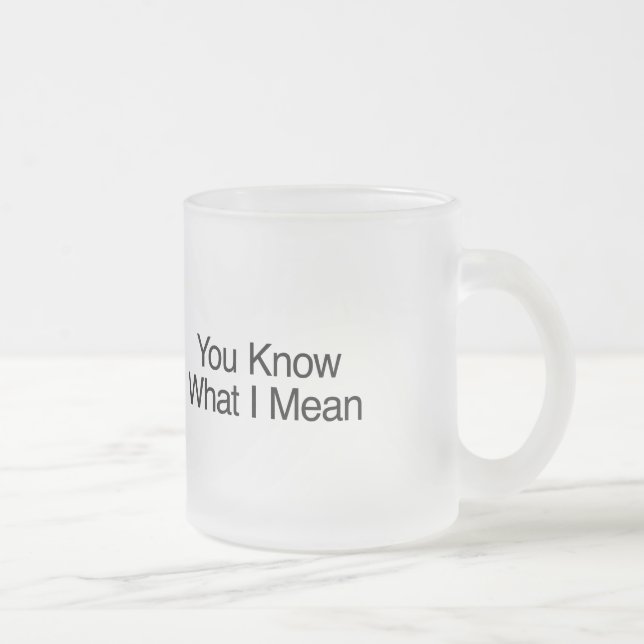 Caneca De Café Vidro Jateado Sabe O Que Quero Dizer (Direita)