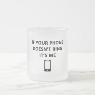 Caneca De Café Vidro Jateado Se Seu Telefone Não Toca É Eu